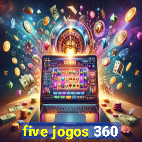 five jogos 360